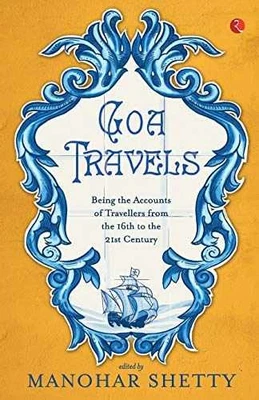 Goa Travels: Being the Accounts of - Paperback, by Shetty Manohar - Good - Image 1 of 2