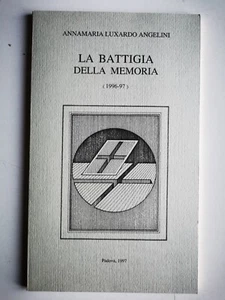 ANNAMARIA LUXARDO ANGELINI BATTIGIA DELLA MEMORIA DEDICA AUTOGRAFA DELL'AUTRICE - Picture 1 of 7