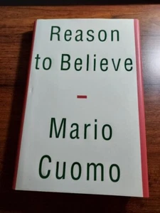 REASON TO BELIEVE by Mario Cuomo (1995) - 1st Edition - DJ/HC - Picture 1 of 7