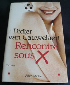 Didier Van Cauwelaert – Rencontre sous X – Roman contemporain 2002 REF 2820 - Imagen 1 de 3