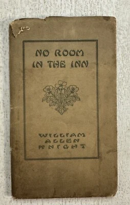 NO ROOM IN THE INN by William Allen Knight, 1910 Softcover Book ~ No Writing Foto 1 de 4