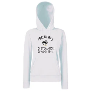 Sweat à capuche FEMME J'PEUX PAS ON EST CHAMPIONS DU MONDE 98-18 COUPE DU MONDE  - Picture 1 of 6