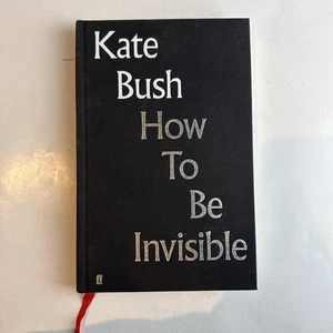 How To Be Invisible by Kate Bush 2019 Hardcover Faber & Faber - Foto 1 di 9