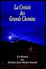 LA CROISEE DES GRANDS CHEMINS.by Samedi  New 9781418455248 Fast Free Shipping<|