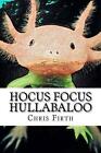 Hocus Focus Hullabaloo: Seltsame und fantastische Mythen und Geschichten von Chris Firth (
