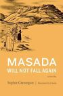 Masada Will Not Fall Again By Greenspan, Sophie -Paperback