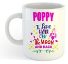 Poppy - I Love You To The Moon And Back Mug - Funny Named Valentine Mug