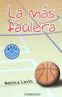La Mas Faulera (Spanish Edition) By Monica Lavin