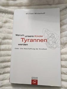 Warum unsere Kinder Tyrannen werden : Buch Michael Winterhoff - Bild 1 von 3