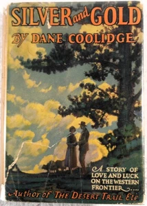SILVER & GOLD: A Story of Love and Luck ... - Dane Coolidge (1919 Hardcover) - Bild 1 von 3