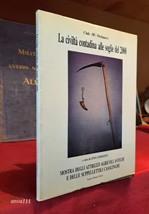 CIVILTÀ CONTADINA ALLE SOGLIE DEL 2000 / CASALINGHI E ATTREZZI AGRICOLI ANTICHI - Imagen 1 de 6