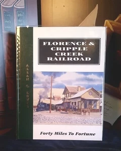FLORENCE CRIPPLE CREEK RAILROAD COLORADO FORTY MILES FORTUNE F&CC LEWIS SIGNED3x - Picture 1 of 3