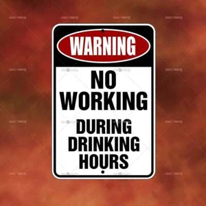 NO WORKING Drinking Hours Metal Sign home room wall art gift outdoor decor H220 - Picture 1 of 1