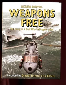  WEAPONS FREE :  Story of a RN  Gulf War Helicopter Pilot.   Boswell   HB/dj VG - Imagen 1 de 2