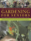 Patty Cassidy Illustrated Practical Guide to Gardening for Seniors (Hardback)