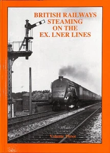 Peter Hands ~ British Railways STEAMING on the Ex-LNER LINES Volume 3 ~ 1994 - Picture 1 of 4