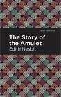 The Story of the Amulet (Paperback or Softback)