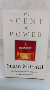 The Scent of Power: Women in Australian Politics by Susan Mitchell Paperback - Picture 1 of 2