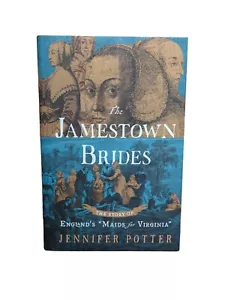 The Jamestown Brides: Story of England's "Maids for Virginia" Jennifer Potter - Foto 1 di 11