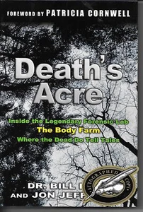 Death's Acre (Signed) Inside the Legendary Forensic Lab, the Body Farm, Where - Picture 1 of 1