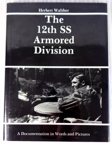 Twelfth SS Armored Division The 12th SS Panzer Division by Herbert Walther HC/DJ - Picture 1 of 5