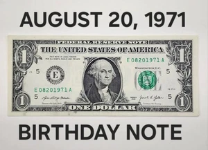 AUGUST 20 1971 -08201971- BIRTHDAY BILL ANNIVERSARY $1 US DOLLAR FANCY S/N - Picture 1 of 2