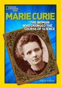 World History Biographies: Marie Curie: The Woman Who Changed the Course of Sci