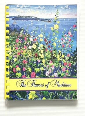 The Flavors of Mackinac by Mackinac Island Medical Center Cookbook SB 1997 - Image 1 of 4