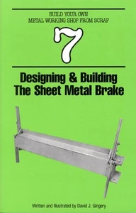 Designing and Building the Sheet Metal Brake by Gingery - Picture 1 of 1
