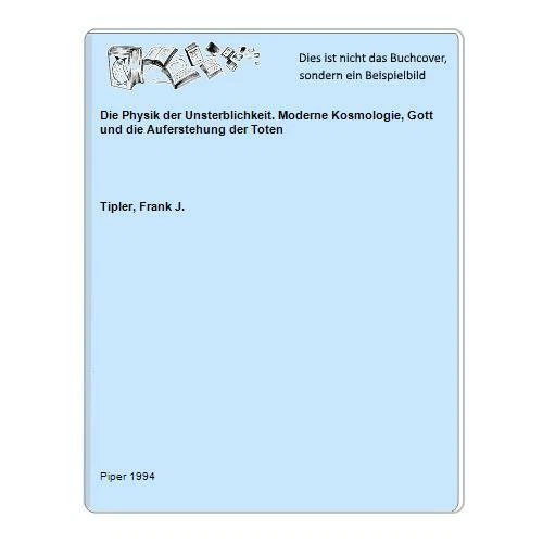 Die Physik der Unsterblichkeit. Moderne Kosmologie, Gott und die Auferstehung de - Bild 1 von 1