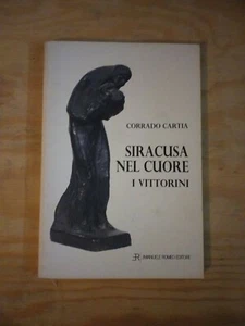 Libro Corrado Cartia Siracusa Nel Cuore I Vittorini Emanuele Romeo Editore 2012 - Foto 1 di 9