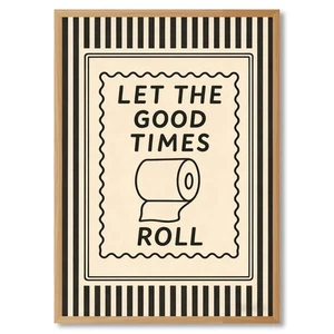 Funny Bathroom Wall Art Let The Good Times Roll Poster Humorous Toilet Paper ... - Foto 1 di 7