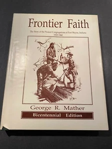 Frontier Faith by George R. Mather - 1992 - Signed Bicentennial Edition, HC Book - Picture 1 of 12