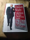 The Ultimate Weight Solution : The 7 Keys to Weight Loss Freedom by Phil McGraw