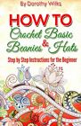 How to Crochet Basic Beanies & Hats : Step by Step Instructions for the Begin...