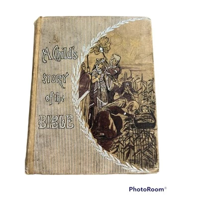 A Child's Story of the Bible Henry Altemus 1895 hardcover vintage 72 Illustrated - Image 1 of 4