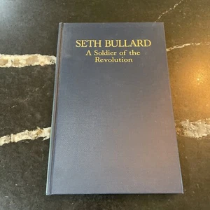 Seth Bullard: A Soldier of the Revolution - Doggett 1930 Fine Privately Printed - Picture 1 of 9