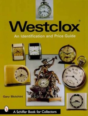 Westclox: An Identification & Price Guide with 488 color photos