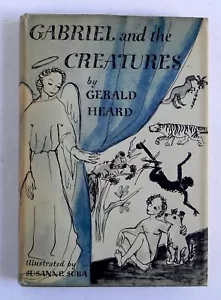 GABRIEL And the CREATURES Gerald Heard NY Harper 1952 ill Suzanne Suba vg/vg - Imagen 1 de 8