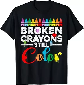 Broken Crayons Still Color Mental Health Awareness Supporter Gift Unisex T-Shirt - Picture 1 of 3