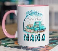I Love Being Nana Mug, Mother's Day Gift