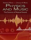Physics and Music: The Science of Musical Sound by Harvey E. White (English) Pap