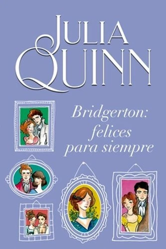Bridgerton Felices Para Siempre by Julia Quinn 9788416327928 |