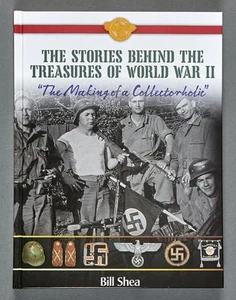 The Stories Behind the Treasures of World War II-The Making of a Collectorholic1 - Picture 1 of 4