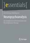 Neuropsychoanalysis: An Introduction to Neuroscience and Psychodynamic Therapy b
