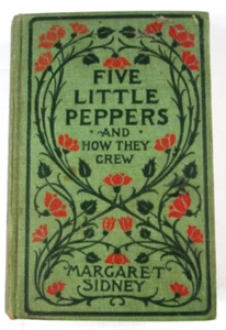 Antique 1904 Kids Book Five Little Peppers and How They Grew by Margaret Sidney - Picture 1 of 12