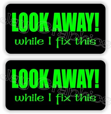 Look Away While I Fix This Funny Hard Hat Stickers | Laborer Welder Foreman Shop