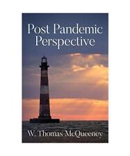 Post Pandemic Perspective: Positive Projections for the New Normal in the Afterm