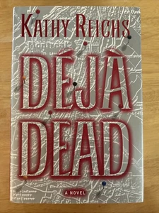 Deja Dead : A Novel by Kathy Reichs, Hardcover, 1st/1st, signed - Bild 1 von 6