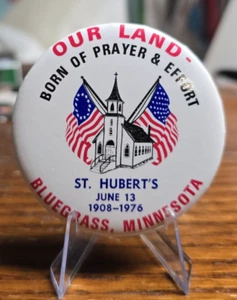Vintage St. Hubert's Church Our Land  Bluegrass, Minnesota Pinback 1908-1976 - Picture 1 of 3